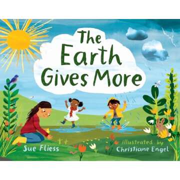 The Earth Gives More: A Heartwarming Journey for Young Readers