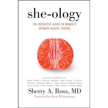 She-ology: The Definitive Guide to Women's Intimate Health. Period.