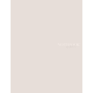Notebook: Beige Minimalist Composition Notebook - College Ruled 111 Pages - Large (8.5 x 11): Off-Wh...