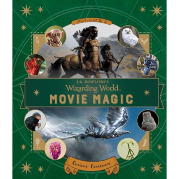 J.K. Rowling's Wizarding World: Movie Magic Volume Two: Curious Creatures