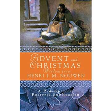 Advent and Christmas Wisdom from Henri J.M. Nouwen: Daily Scripture and Prayers together with Nouwen...