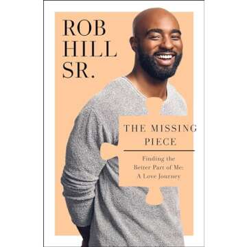 The Missing Piece: Finding the Better Part of Me: A Love Journey