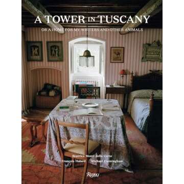 A Tower in Tuscany: Or a Home for My Writers and Other Animals