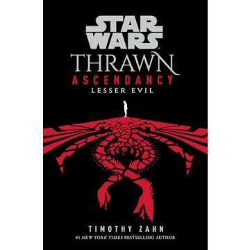 Star Wars: Thrawn Ascendancy (Book III: Lesser Evil) - Epic Conclusion to the Acclaimed Trilogy