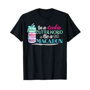 In A Cookie Cutter World Be A Macaron Shirt Macaron Lover T-Shirt
