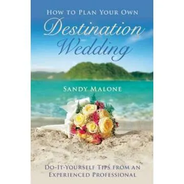 How to Plan Your Own Destination Wedding: Do-It-Yourself Tips from an Experienced Professional