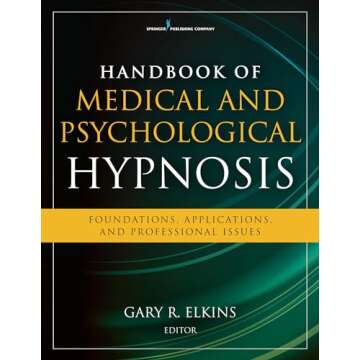 Handbook of Medical and Psychological Hypnosis: Foundations, Applications, and Professional Issues