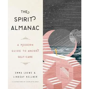 The Spirit Almanac: A Modern Guide to Ancient Self-Care