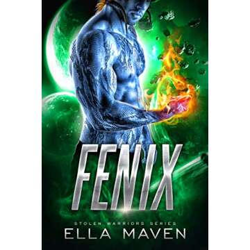 Fenix: A ScifFi Alien Warrior Romance (Stolen Warriors Book 3)