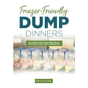 Freezer-Friendly Dump Dinners (MyFreezEasy's Freezer Meals Cookbooks)