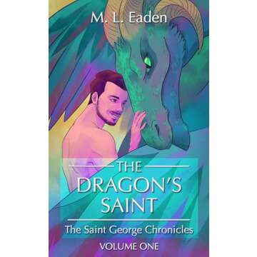 The Dragon's Saint: The Saint George Chronicles Volume One (The Saint George Chronicles: A Dragon Sh...