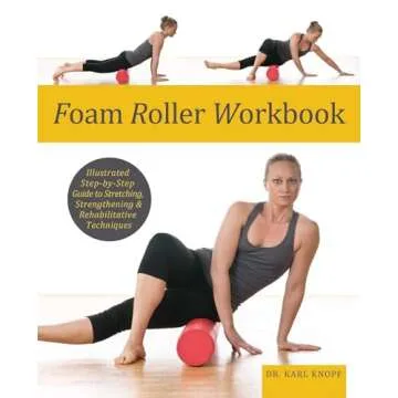 Foam Roller Workbook: Illustrated Guide to Strength and Stretching Techniques