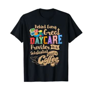 Childcare Provider Daycare Teacher Coffee Lover Drinker T-Shirt