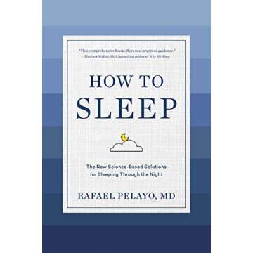 How to Sleep: The New Science-Based Solutions for Sleeping Through the Night