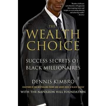 The Wealth Choice: Success Secrets of Black Millionaires
