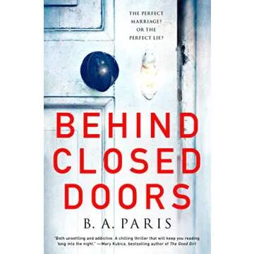 Behind Closed Doors: A Gripping Psychological Thriller