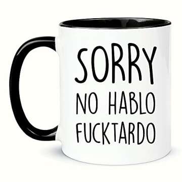 wonwhew YYWUDISHOP - Sorry No Hablo Fucktardo Mug, Funny Sarcastic Mug，office Mug Birthday Mug for...
