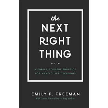 The Next Right Thing: A Simple, Soulful Practice for Making Life Decisions