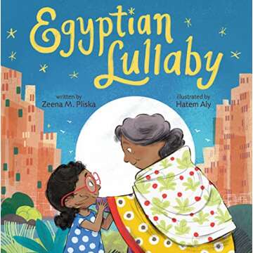 Egyptian Lullaby - A Captivating Children’s Book Celebrating Cairo