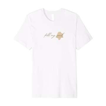 Fill My Soul Premium T-Shirt - Comfort & Style for Everyone