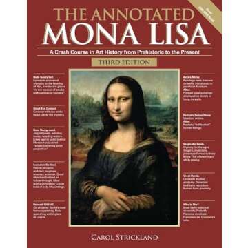 The Annotated Mona Lisa, Third Edition: A Crash Course in Art History from Prehistoric to the Presen...