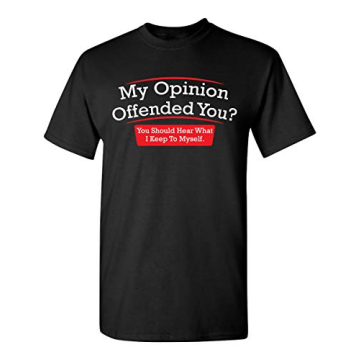 Funny Sarcastic My Opinion Offended You T-Shirt XL Black