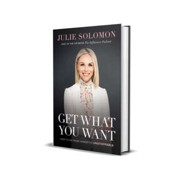 Get What You Want: How to Go From Unseen to Unstoppable