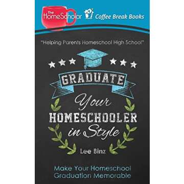 The Ultimate Guide to Memorable Homeschool Graduation Celebrations