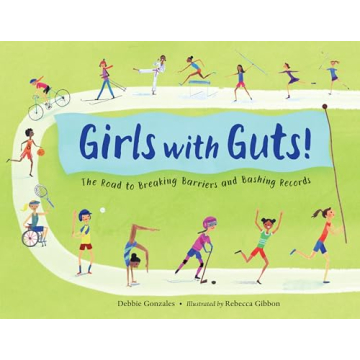 Girls with Guts!: The Road to Breaking Barriers and Bashing Records