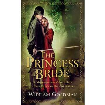 The Princess Bride: S. Morgenstern's Classic Tale of True Love and High Adventure