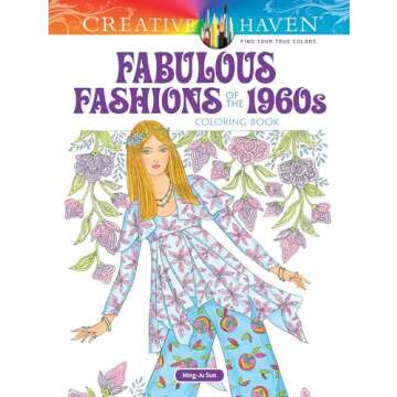 Creative Haven Fabulous Fashions of the 1960s Coloring Book - An Adult Coloring Journey