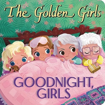Golden Girls Goodnight Girls - Vibrant Board Book for Kids