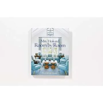 Mrs. Howard, Room by Room: The Essentials of Decorating with Southern Style