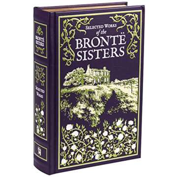 Selected Works of the Bronte Sisters - Leather-bound Classics for Timeless Readers