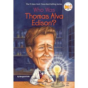 Who Was Thomas Alva Edison? Explore the Life of an Innovator