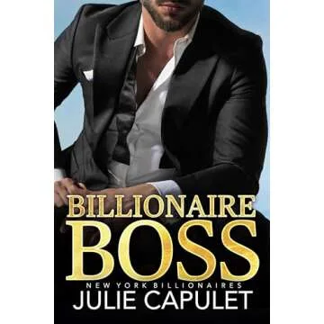 Billionaire Boss: A Billionaire Workplace Romance (New York Billionaires Book 1)
