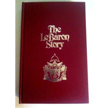 The LeBaron Story Book - A Deep Dive into History
