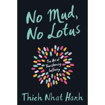 Transform Suffering with No Mud No Lotus Book