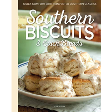 Southern Biscuits & Quick Breads: Quick Comfort with Reinvented Southern Classics