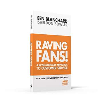Raving Fans : Revolutionary Approach to Customer Service