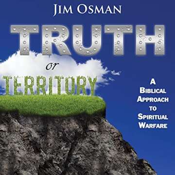 Truth or Territory: A Biblical Approach to Spiritual Warfare