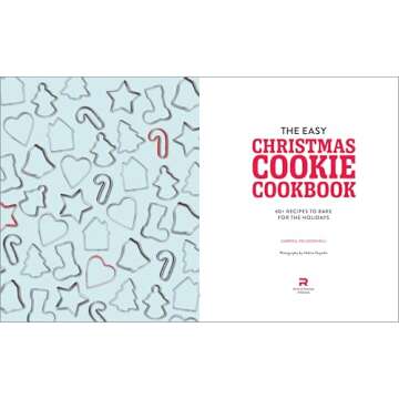 The Easy Christmas Cookie Cookbook: 60+ Recipes to Bake for the Holidays