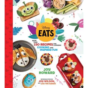 Disney Eats: More than 150 Recipes for Everyday Cooking and Inspired Fun - Whimsical Family Cooking
