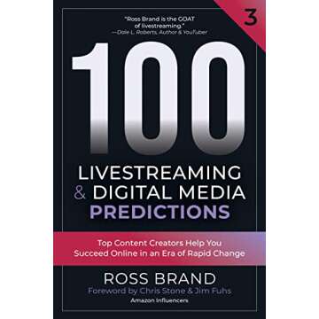 100 Livestreaming & Digital Media Predictions, Volume 3: Top Content Creators Help You Succeed in an...