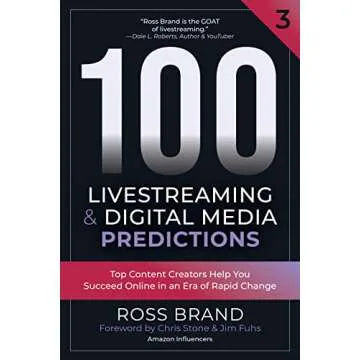 100 Livestreaming & Digital Media Predictions, Volume 3: Top Content Creators Help You Succeed in an...