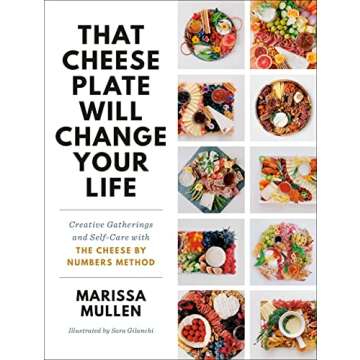 Transform Your Gatherings: The Cheese By Numbers Method for Life-Changing Plates