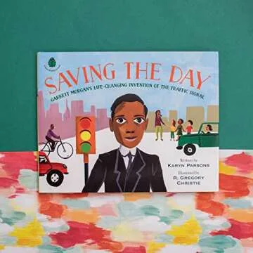 Saving the Day: Garrett Morgan's Life-Changing Invention of the Traffic Signal (A Sweet Blackberry B...