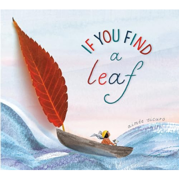 If You Find a Leaf: An Inspiring Nature Book for Kids and Toddlers (If You Find a Treasure Series)