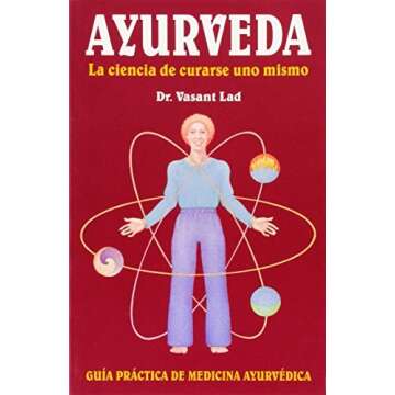 Ayurveda: La ciencia de curarse uno mismo - Spanish Edition