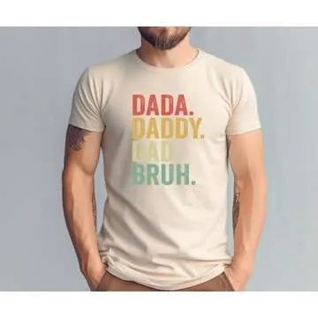 Dada Daddy Dad Bruh Shirt | Funny Father's Day Apparel
